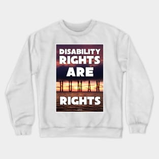 Disability Rights Are Human Rights Crewneck Sweatshirt